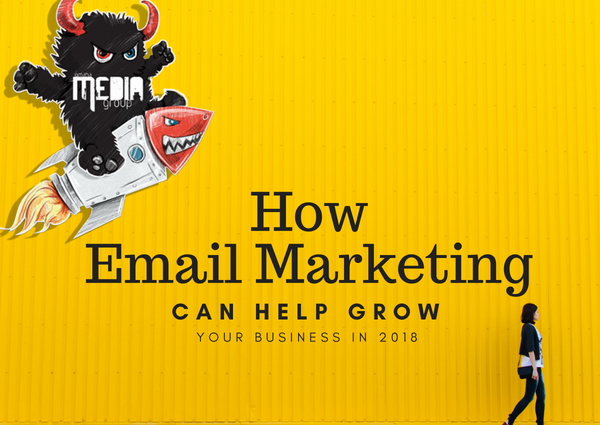 How E-mail Marketing Can Help Grow Your Business In 2018