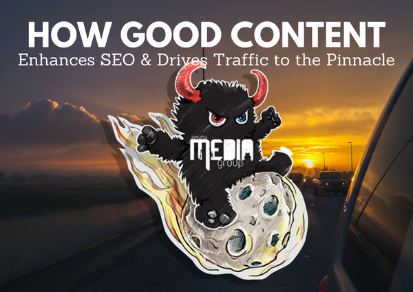 How Good Content Enhances SEO And Drives Traffic To The Pinnacle