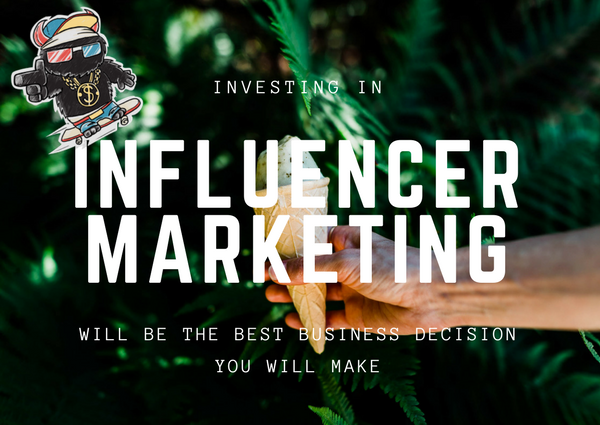 Investing in Influencer Marketing Will be the Best Business Decision You Make: Here’s Why