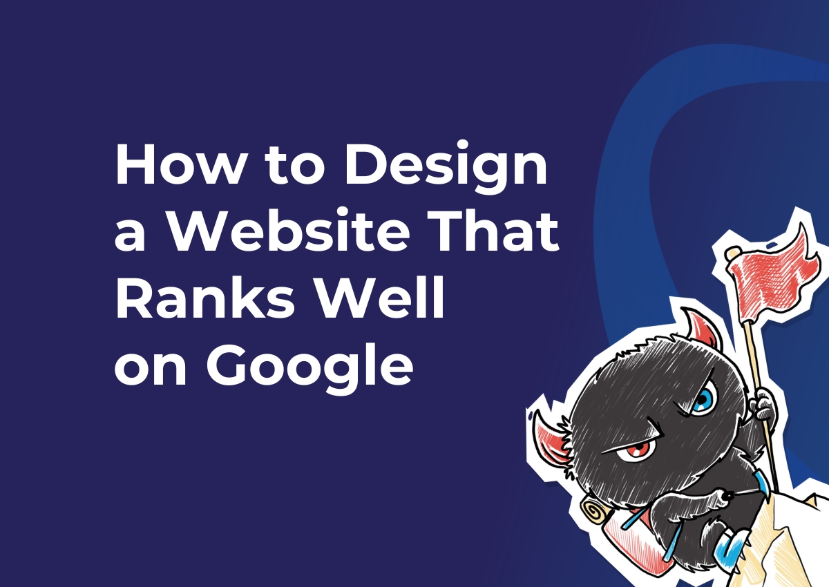 How to Design a Website That Ranks Well on Google