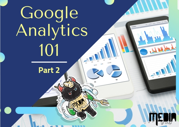  PART 2: Google Analytics 101