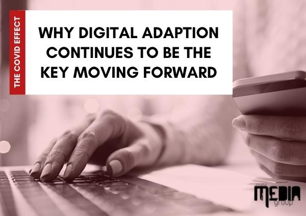 The COVID effect- Why digital adoption continues to be the key moving forward