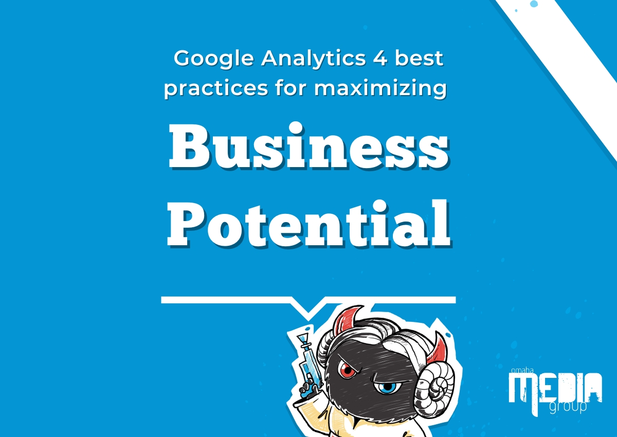 Business Potential with Google Analytics 4 Best Practices