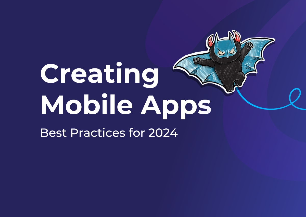 Creating Mobile Apps: Best Practices for 2024