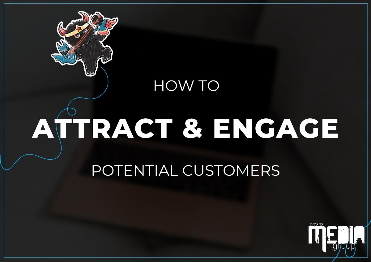 How to attract and engage potential customers - Blog