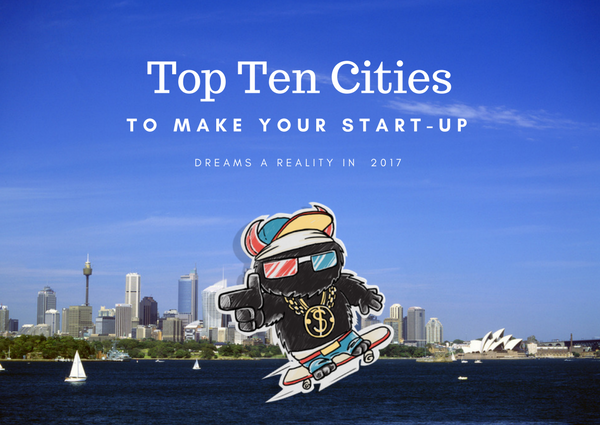 Top 10 Cities Which will Make Your Start-Up Dreams a Reality