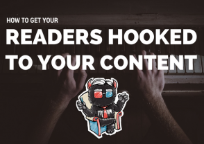 5 Simple Ways to Get Your Reader Hooked to Your Content