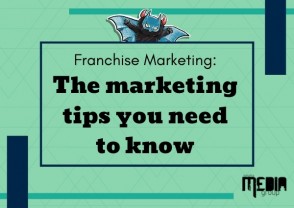 Franchise Marketing: The marketing tips you need to know