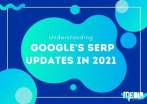 Understanding Google’s SERP updates in 2021