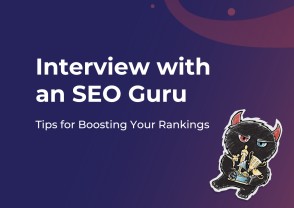 Interview with an SEO Guru: Tips for Boosting Your Rankings