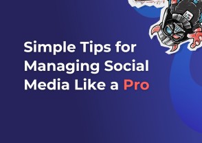 Simple Tips for Managing Social Media Like a Pro