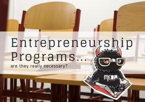 Entrepreneurship Programs – Are They Really Necessary?