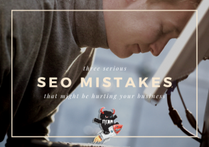 These three SEO mistakes might be hurting your business!