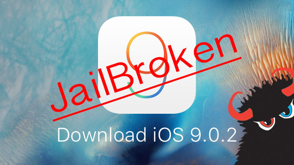 Jailbreak iOS 9.0.2 On Any iPhone, iPad, iPod touch Using Pangu 9