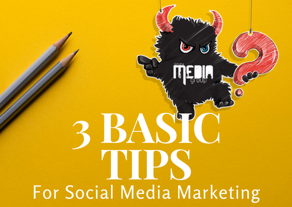 3 Basic Social Media Marketing Tips Explained